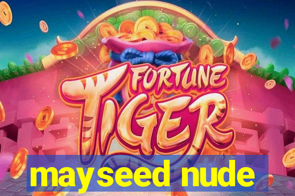 mayseed nude